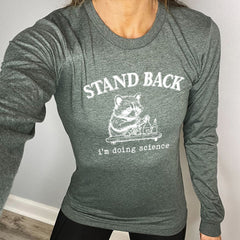 Long Sleeve Tee | Stand Back I'm Doing Science
