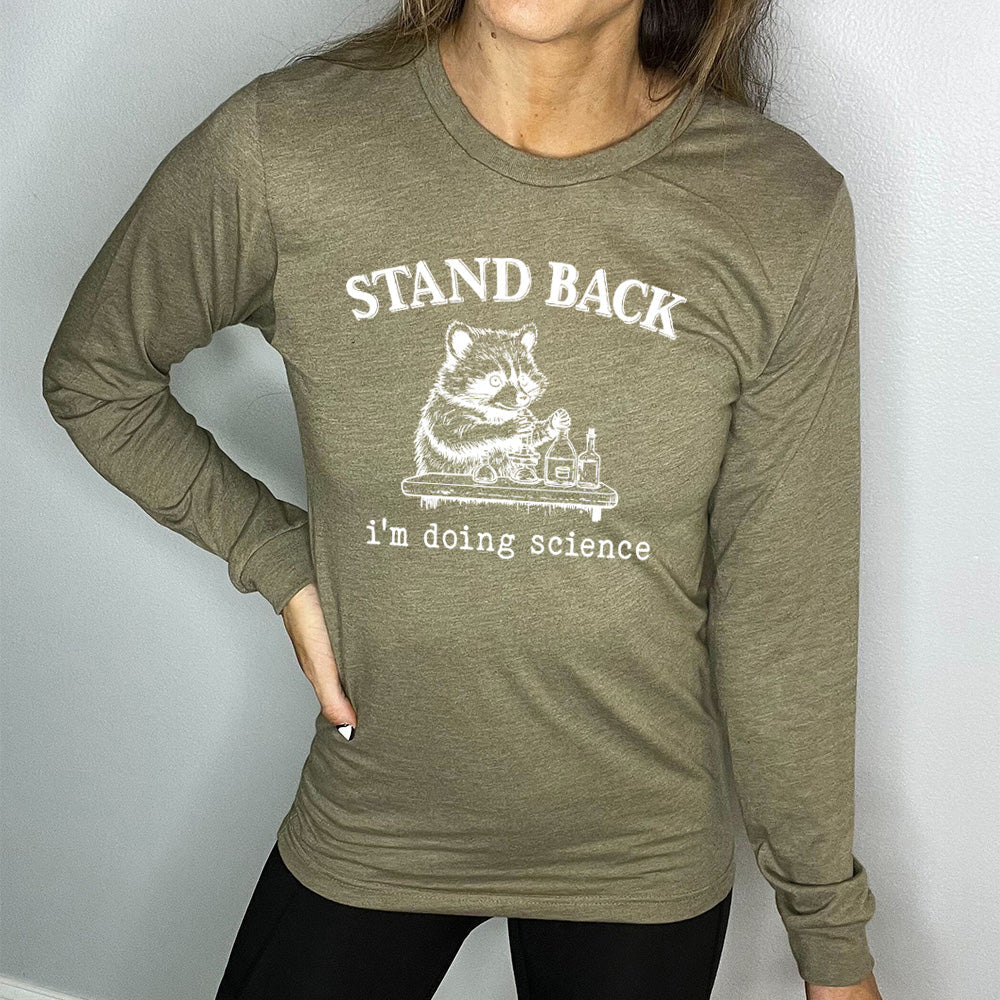 Long Sleeve Tee | Stand Back I'm Doing Science