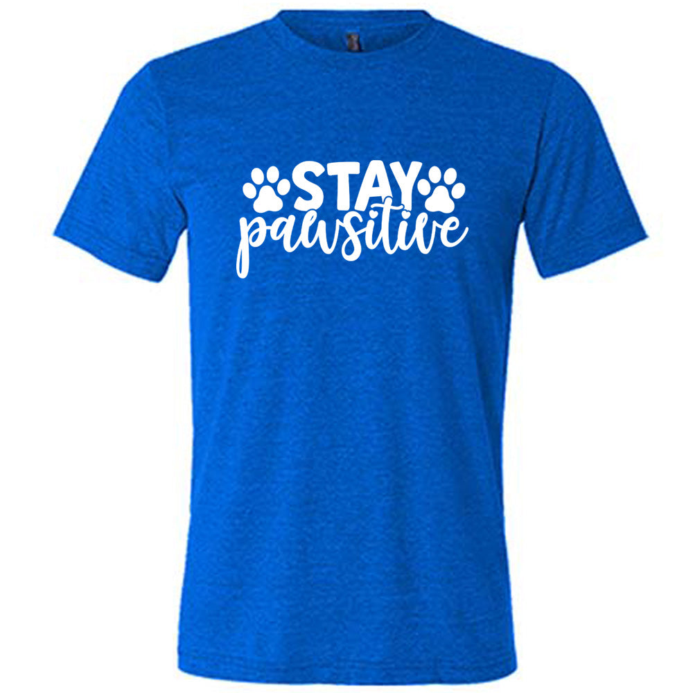 Stay Pawsitive Shirt Unisex