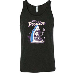 Stay Positive Shirt Unisex