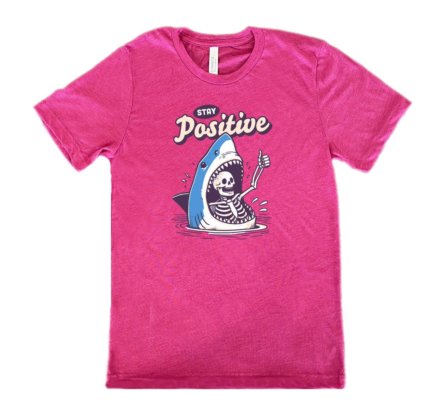 Stay Positive Shirt Unisex