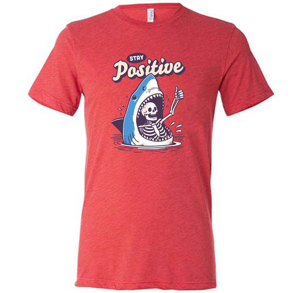 Stay Positive Shirt Unisex