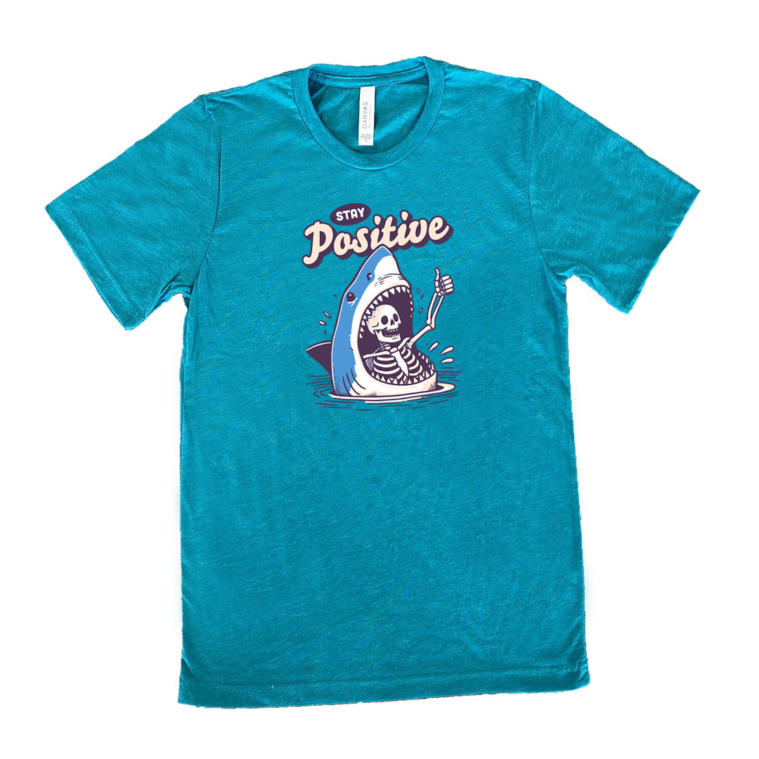 Stay Positive Shirt Unisex