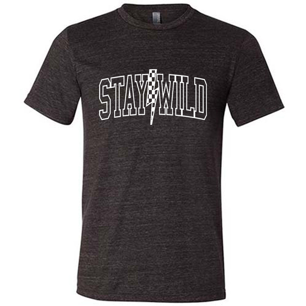 Stay Wild Shirt Unisex