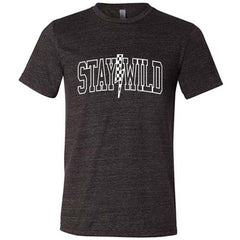 Stay Wild Shirt Unisex