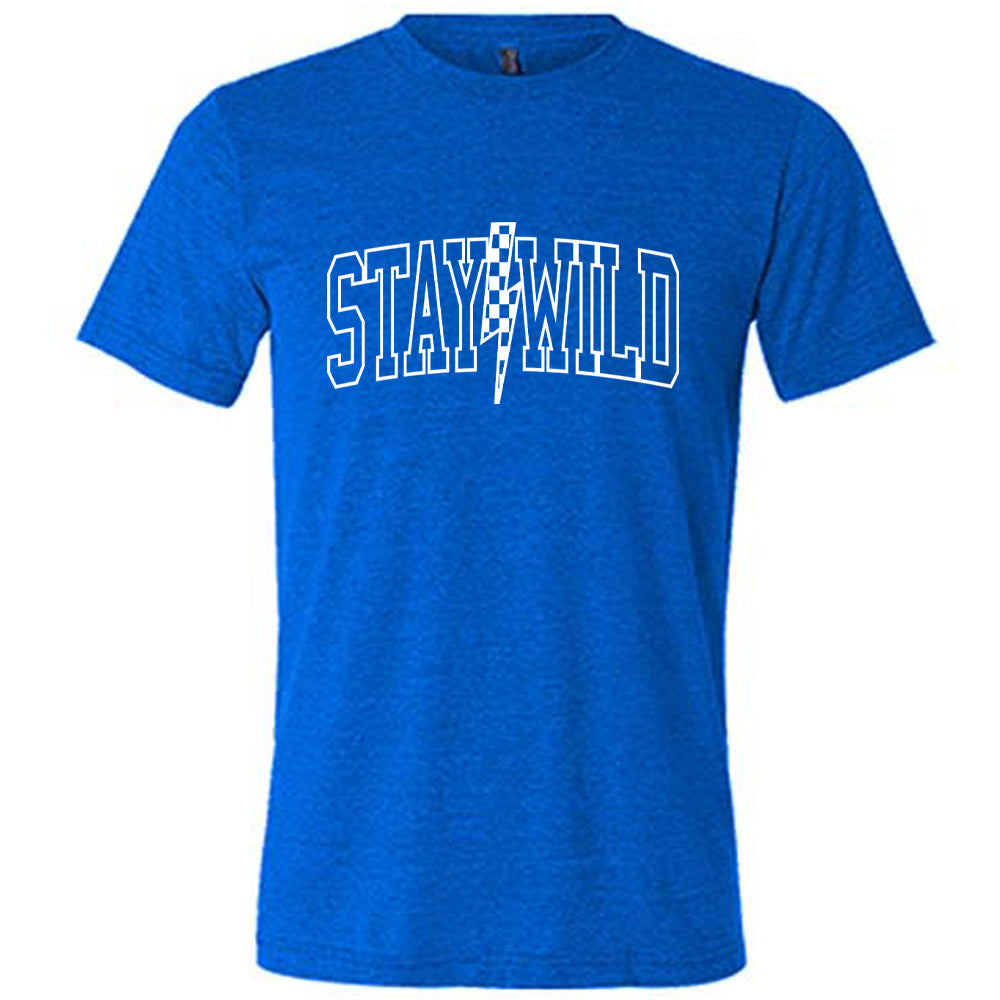 Stay Wild Shirt Unisex
