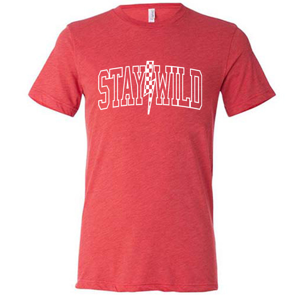 Stay Wild Shirt Unisex