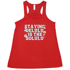 Staying Delulu Is The Solulu Shirt