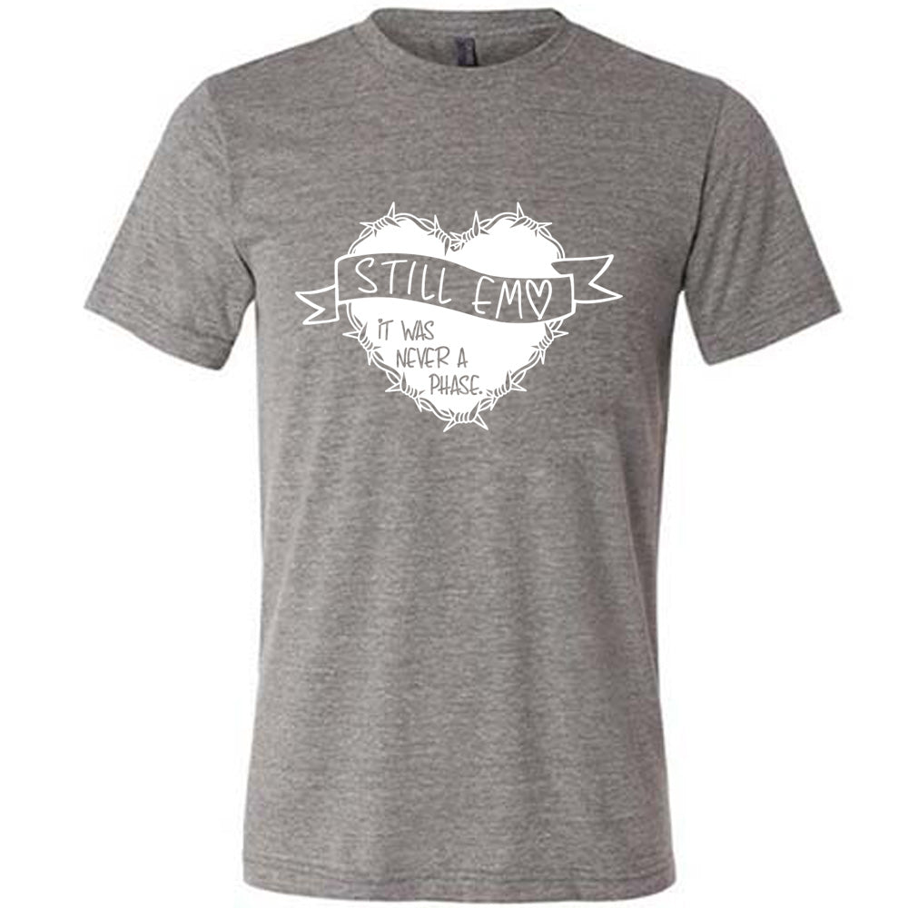 Still Emo It Was Never A Phase Shirt Unisex
