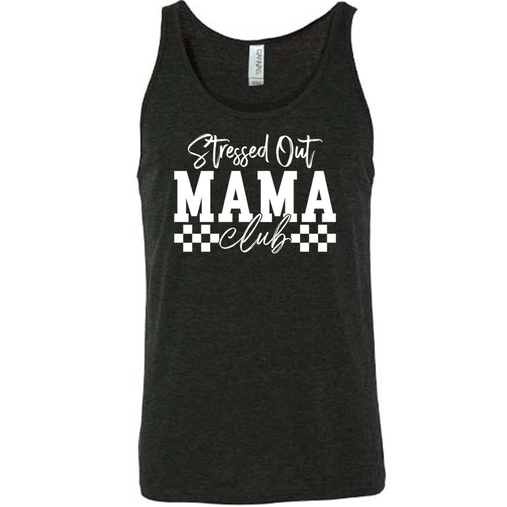 Stressed Out Mama Club Shirt Unisex