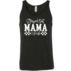 Stressed Out Mama Club Shirt Unisex