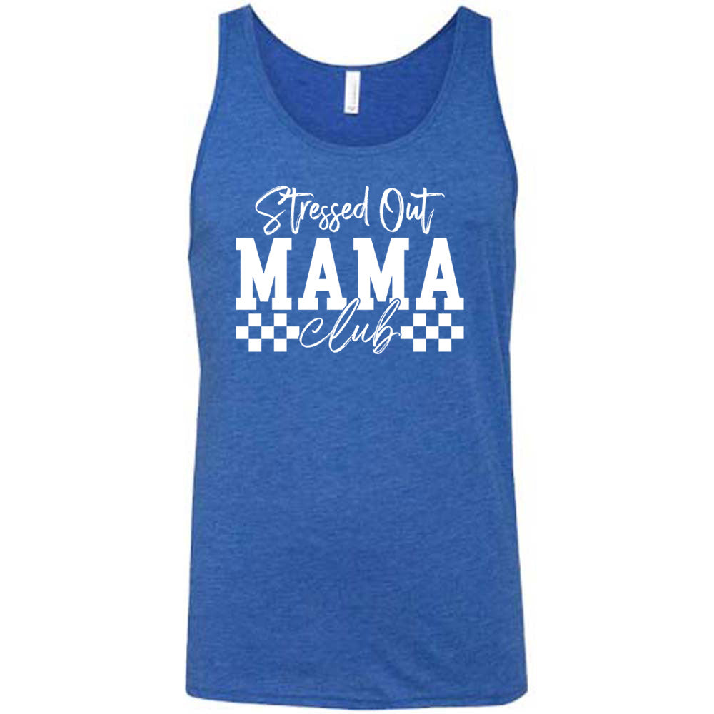 Stressed Out Mama Club Shirt Unisex