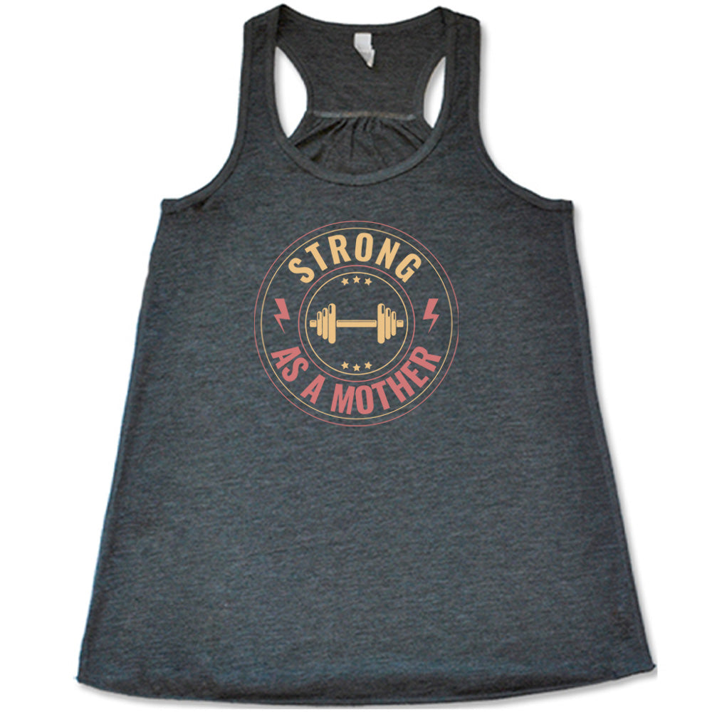Strong As a Mother Shirt