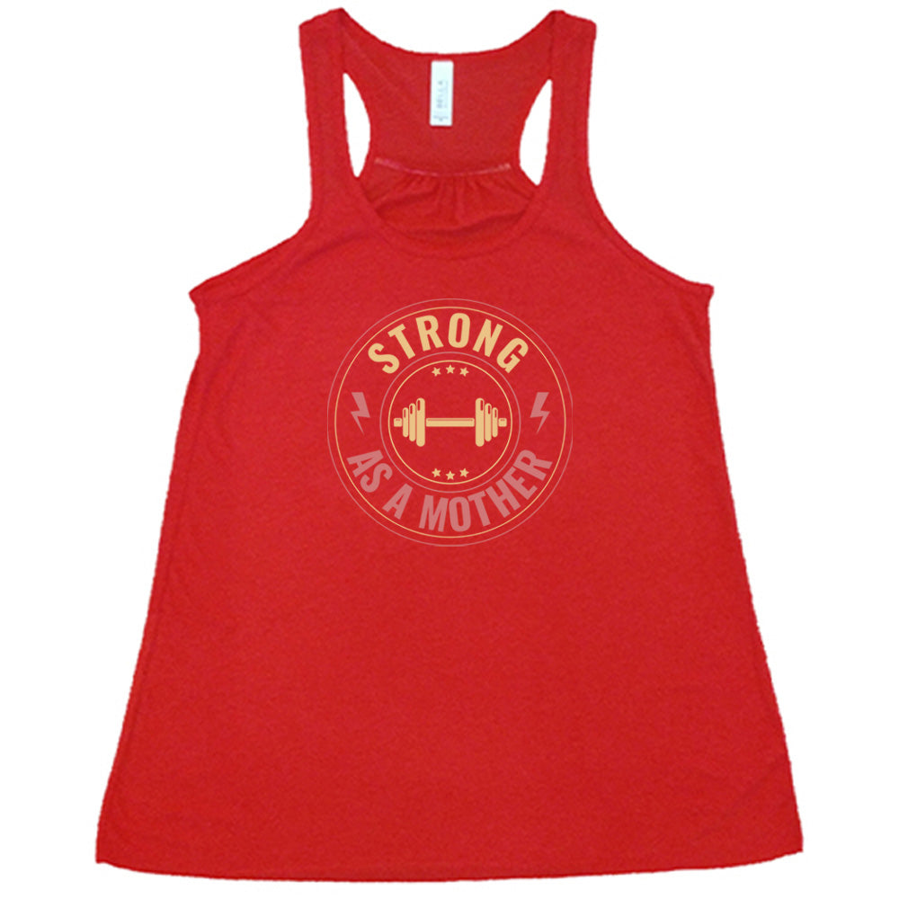 Strong As a Mother Shirt