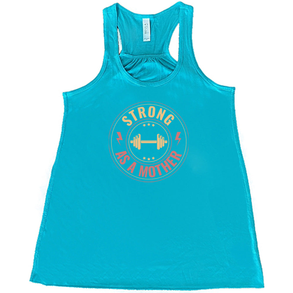 Strong As a Mother Shirt