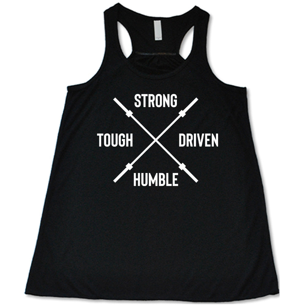 Strong Tough Driven Humble Shirt