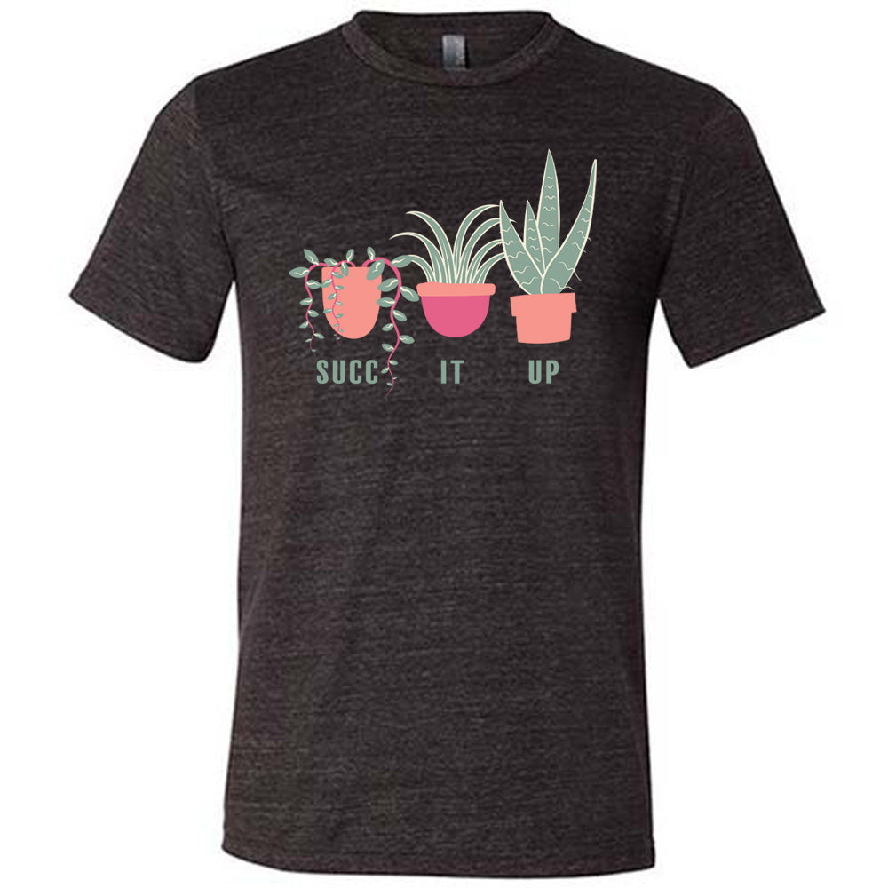 Succ It Up Shirt Unisex