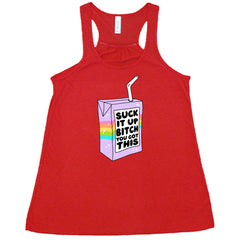 Suck It Up Bitch You Got This Shirt