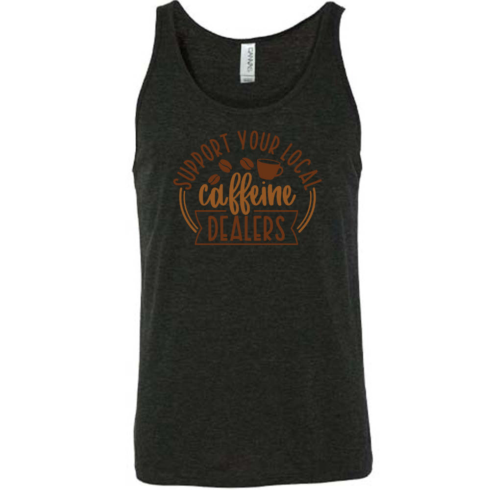 Support Your Local Caffeine Dealers Shirt Unisex