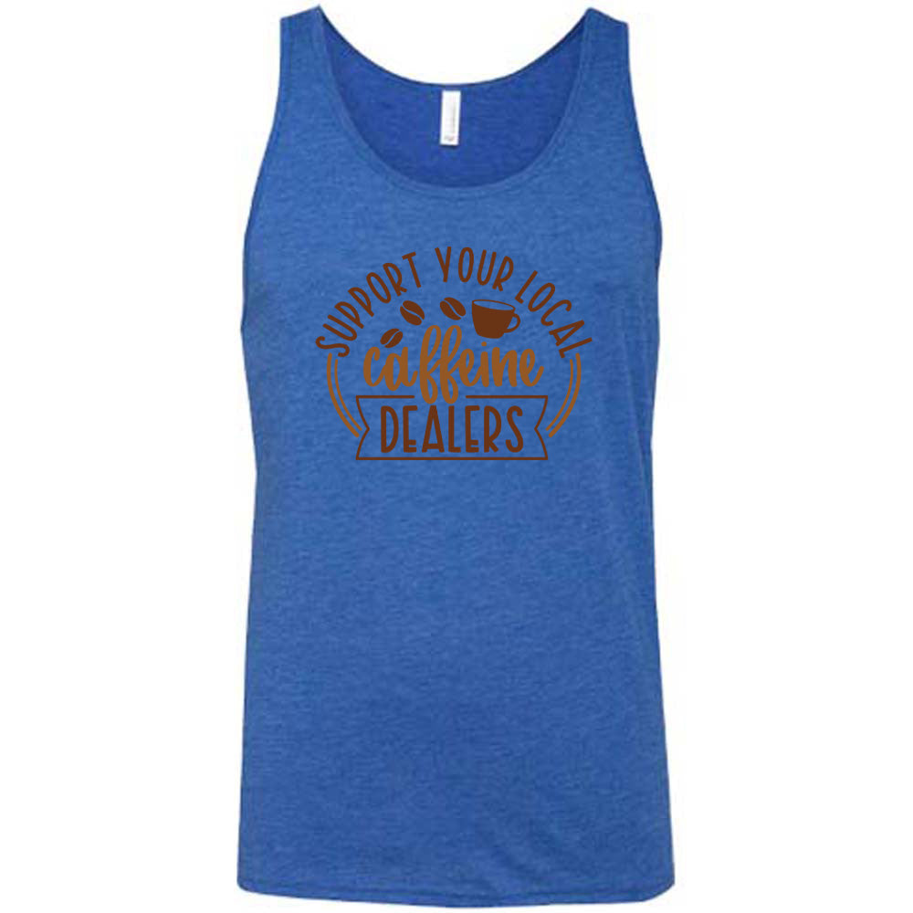 Support Your Local Caffeine Dealers Shirt Unisex