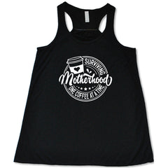 Surviving Motherhood One Coffee at a Time Shirt