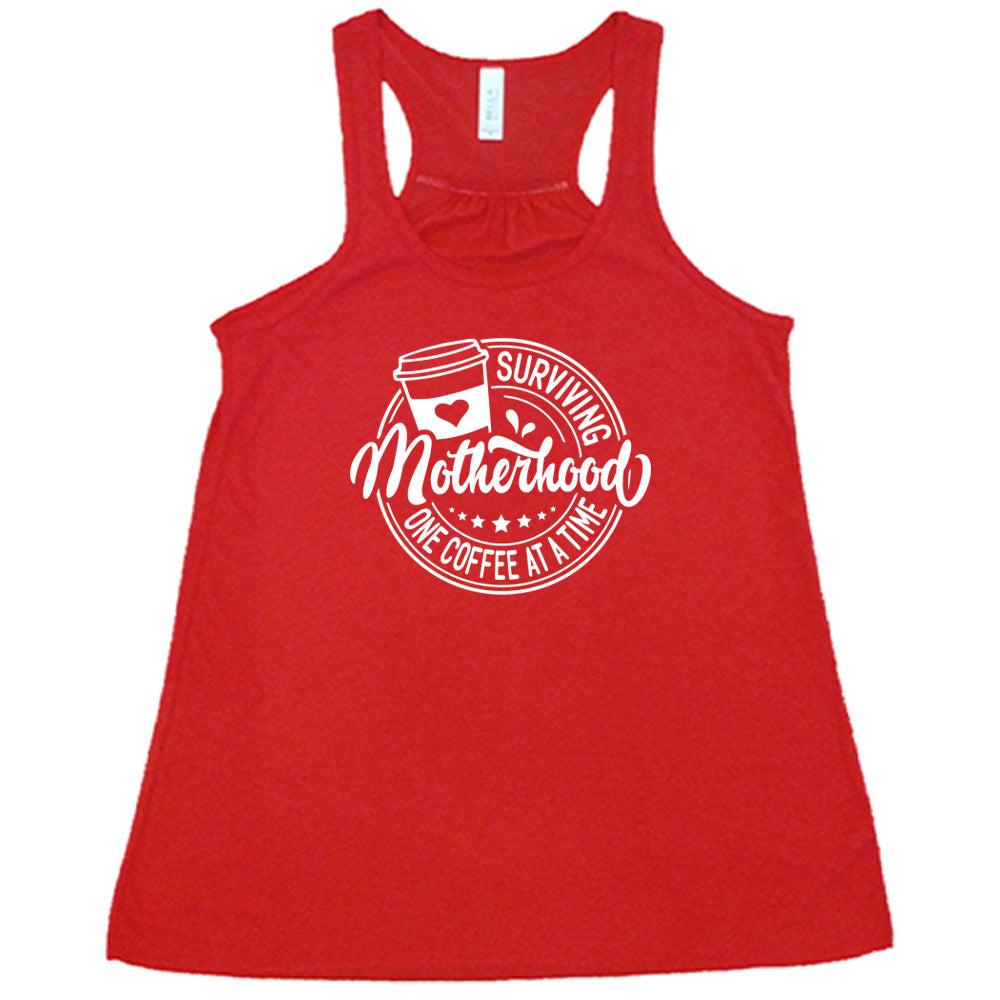 Surviving Motherhood One Coffee at a Time Shirt