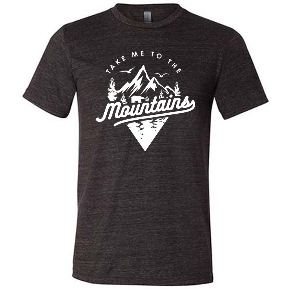 Take Me To The Mountains Shirt Unisex