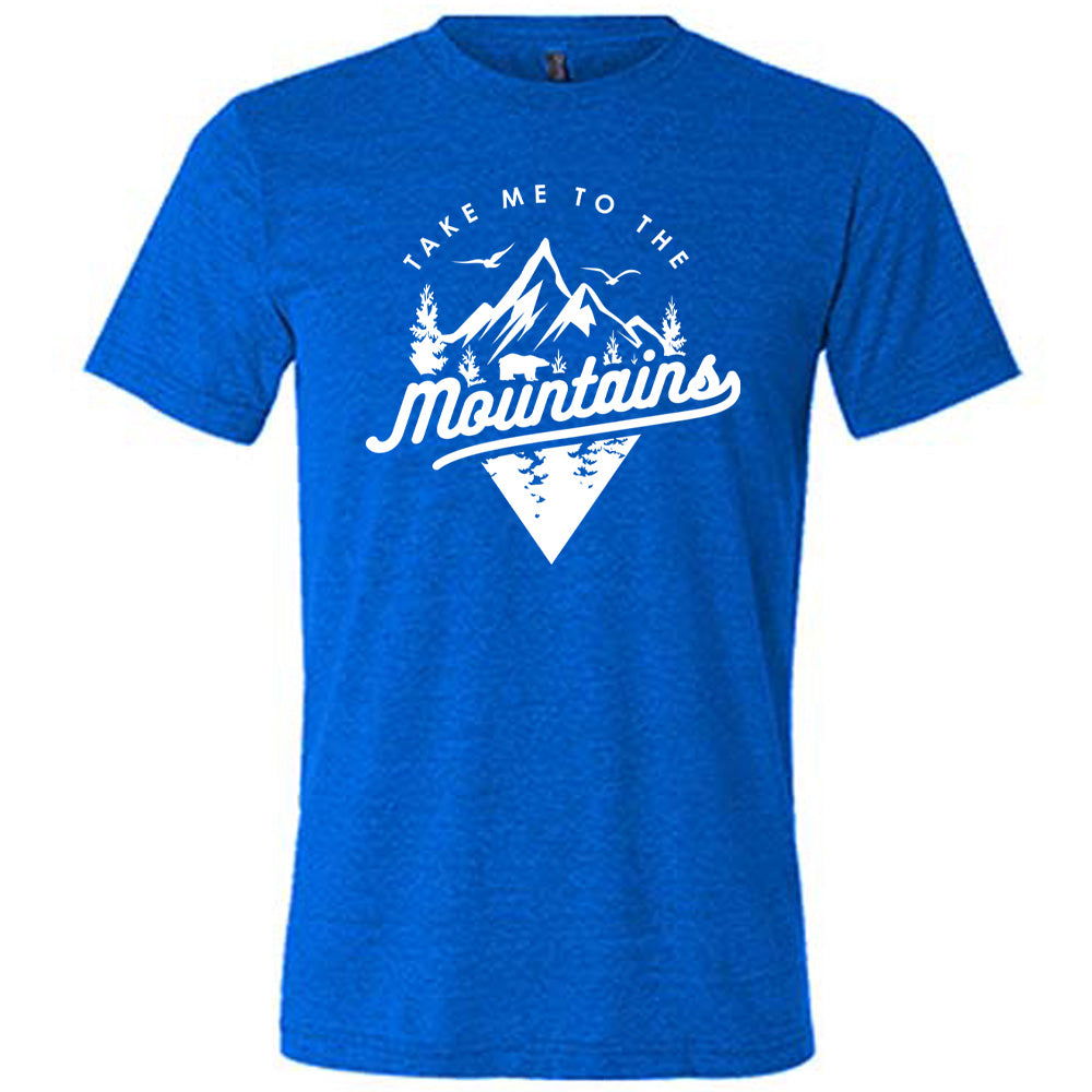 Take Me To The Mountains Shirt Unisex