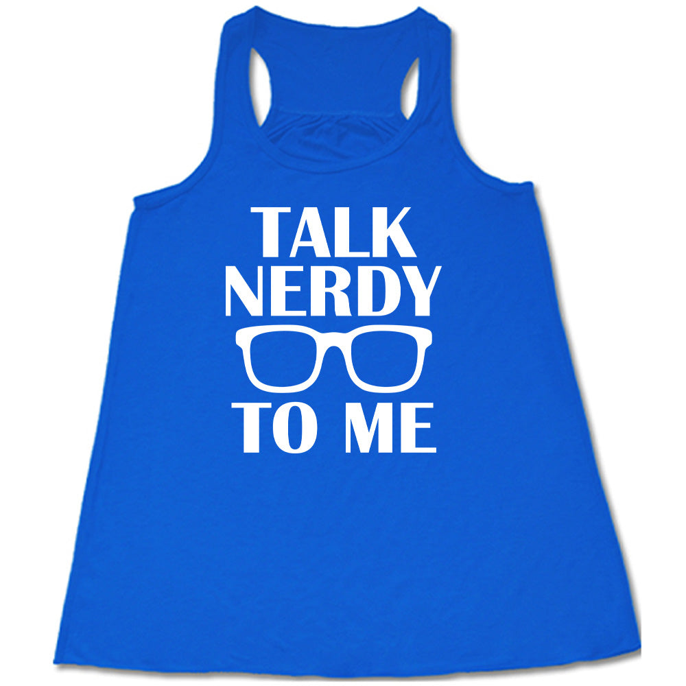 Talk Nerdy To Me Shirt