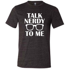 Talk Nerdy To Me Shirt Unisex