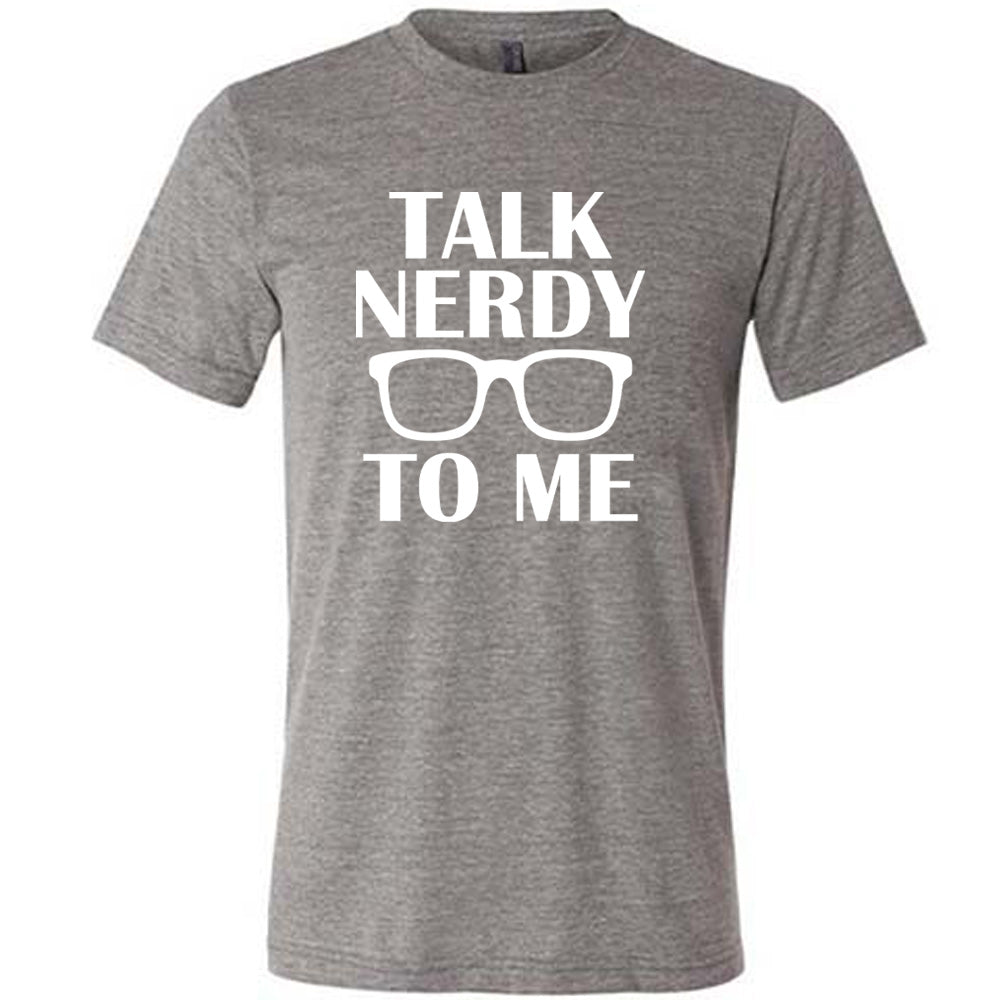 Talk Nerdy To Me Shirt Unisex