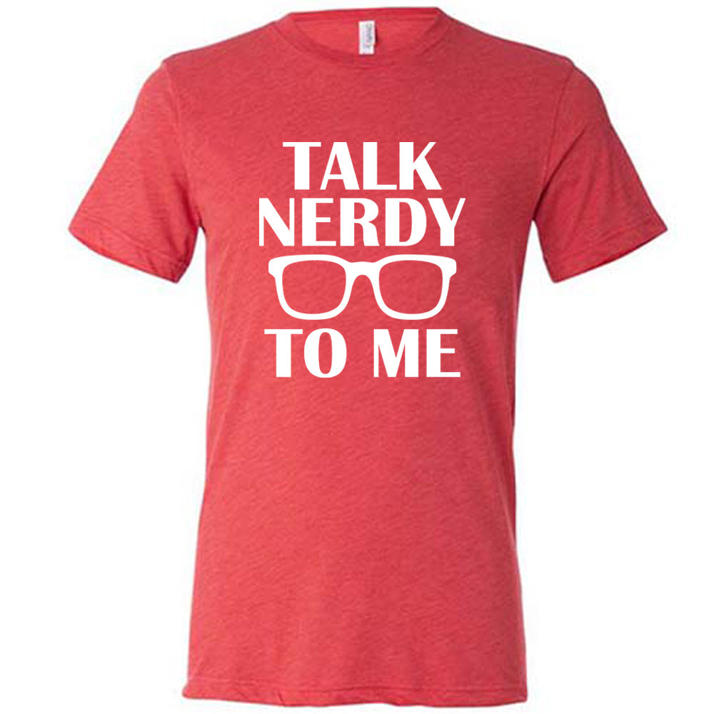Talk Nerdy To Me Shirt Unisex