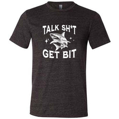 Talk Shit Get Bit Shirt Unisex