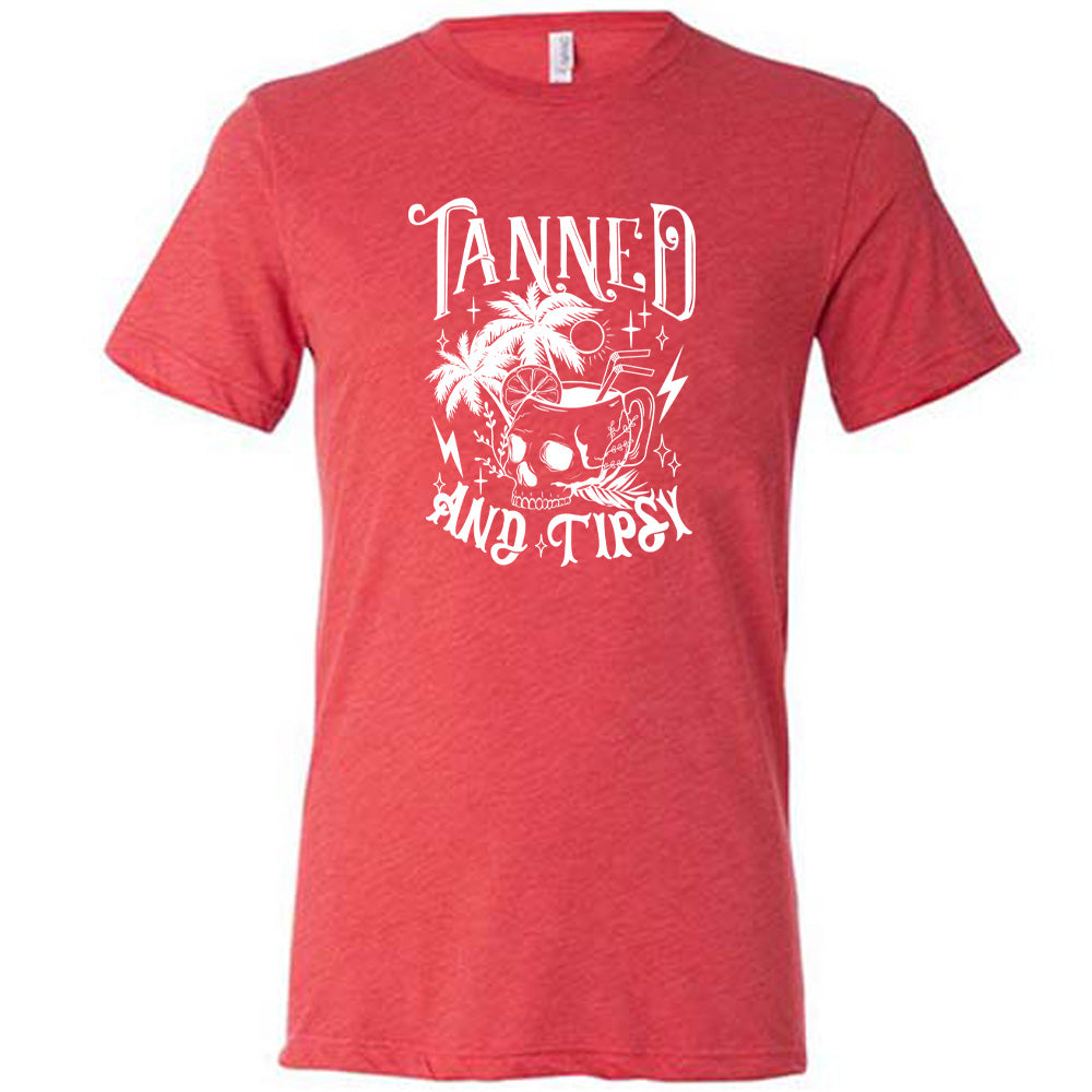Tanned and Tipsy Shirt Unisex