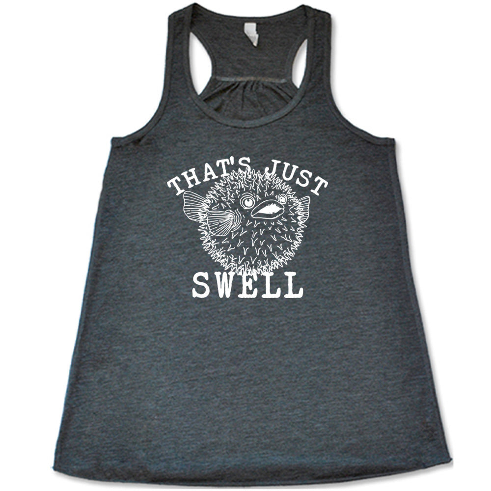 That's Just Swell Shirt