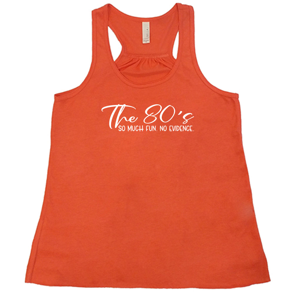 The 80's So Much Fun No Evidence Shirt
