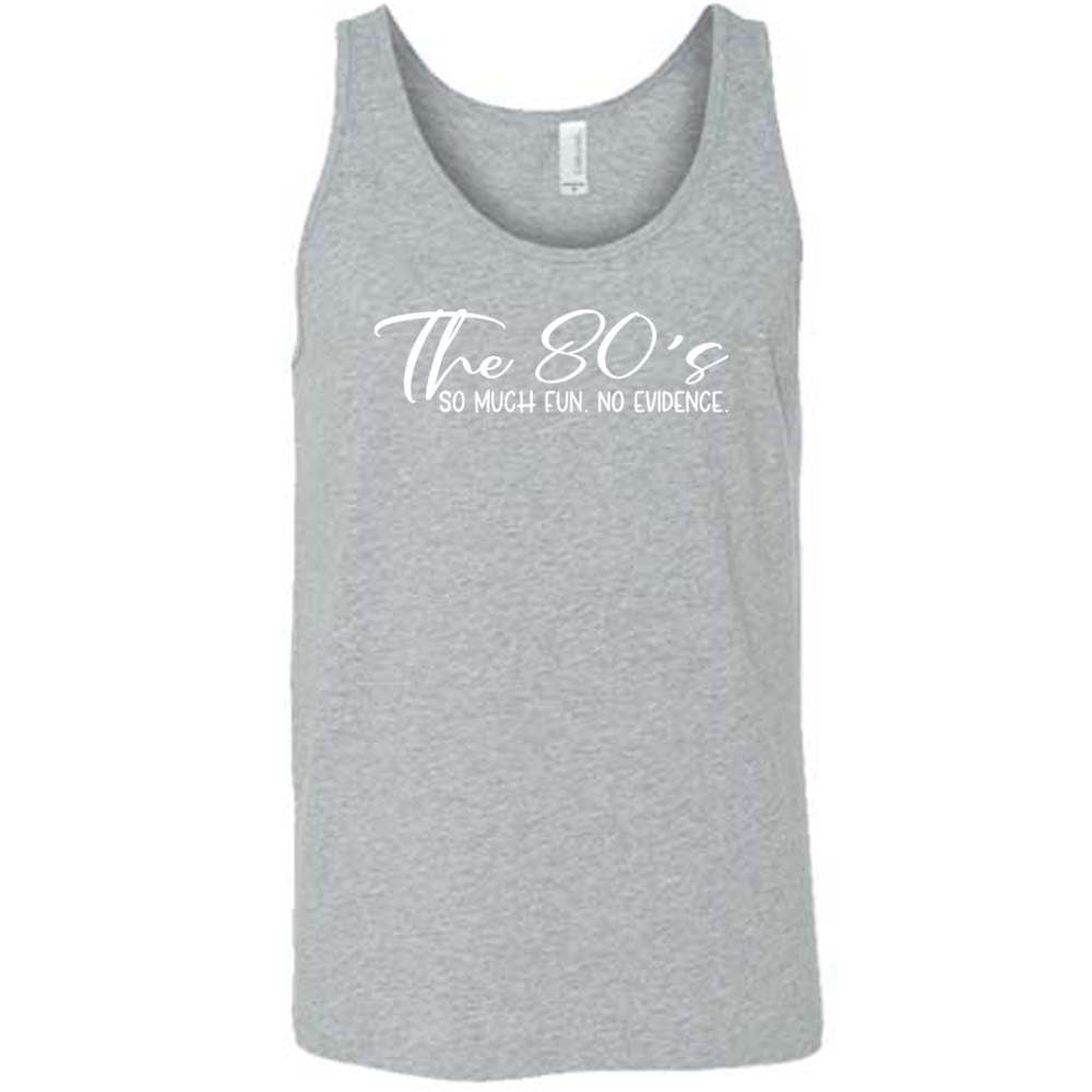 The 80's So Much Fun No Evidence Shirt Unisex