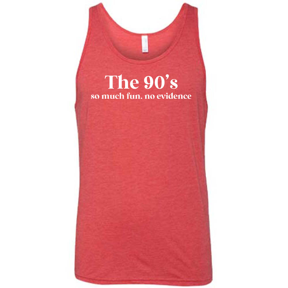 The 90's So Much Fun No Evidence Shirt Unisex