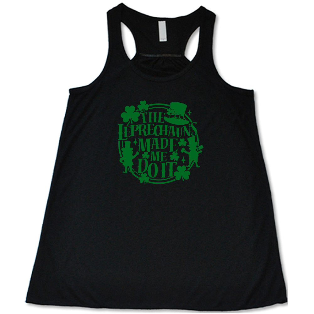 Leprechauns Made Me Do It Shirt