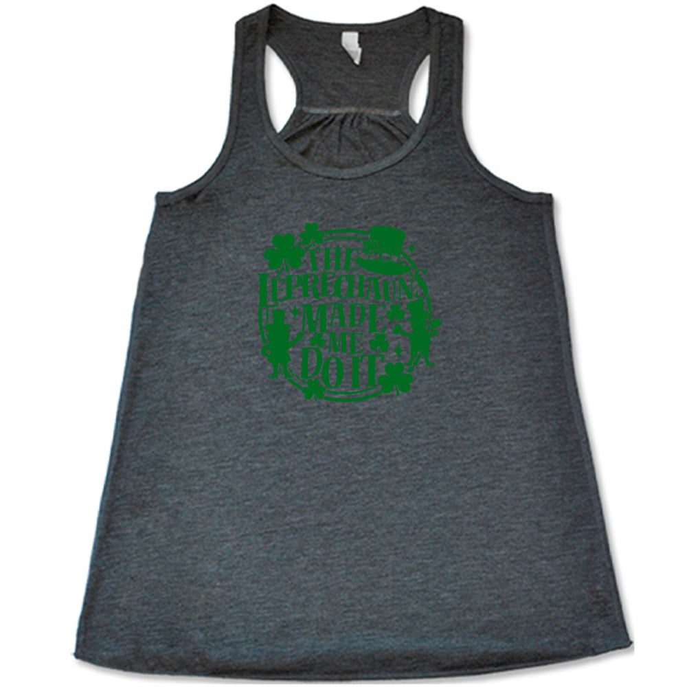 Leprechauns Made Me Do It Shirt
