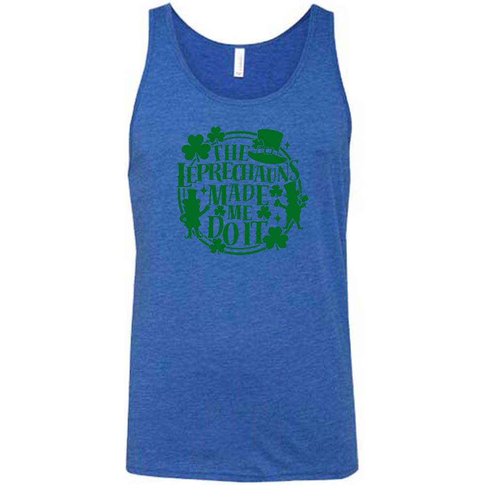 Leprechauns Made Me Do It Shirt Unisex
