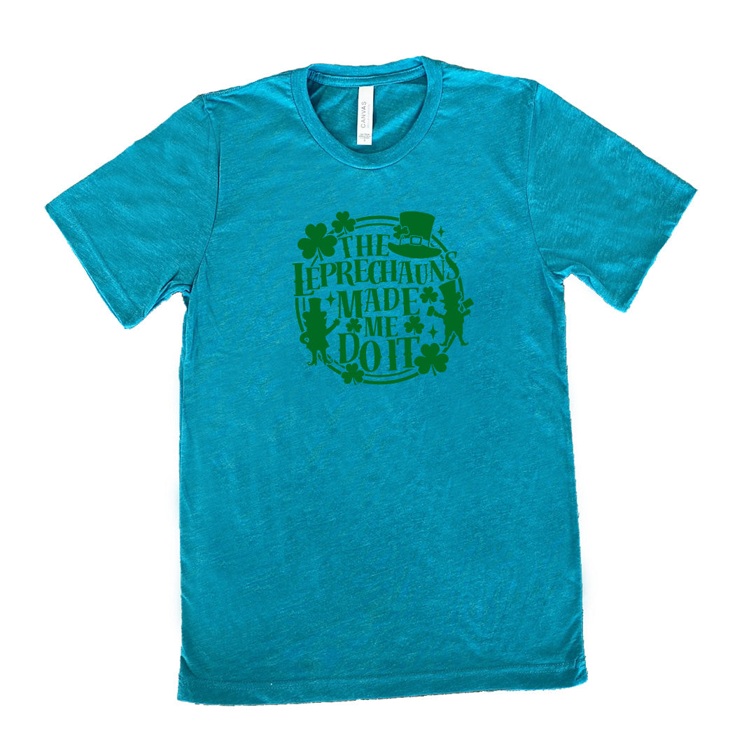 Leprechauns Made Me Do It Shirt Unisex
