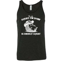 The Only Squat I'm Doing Is Diddly Squat Shirt Unisex