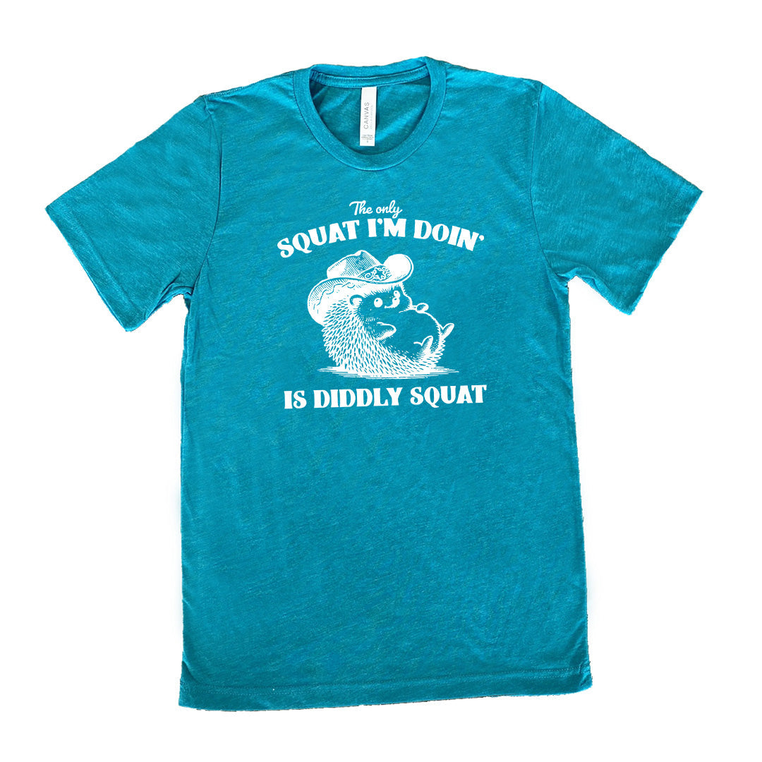 The Only Squat I'm Doing Is Diddly Squat Shirt Unisex