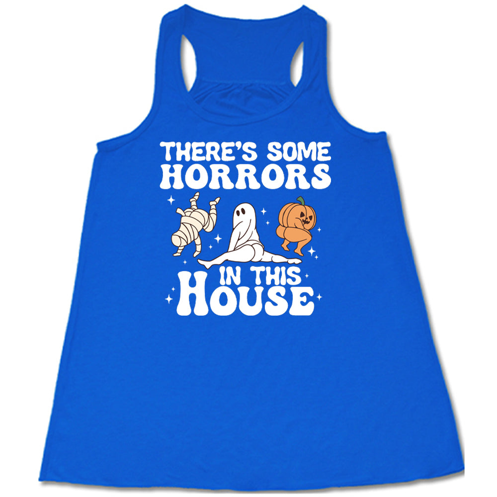 There's Some Horrors In This House Shirt