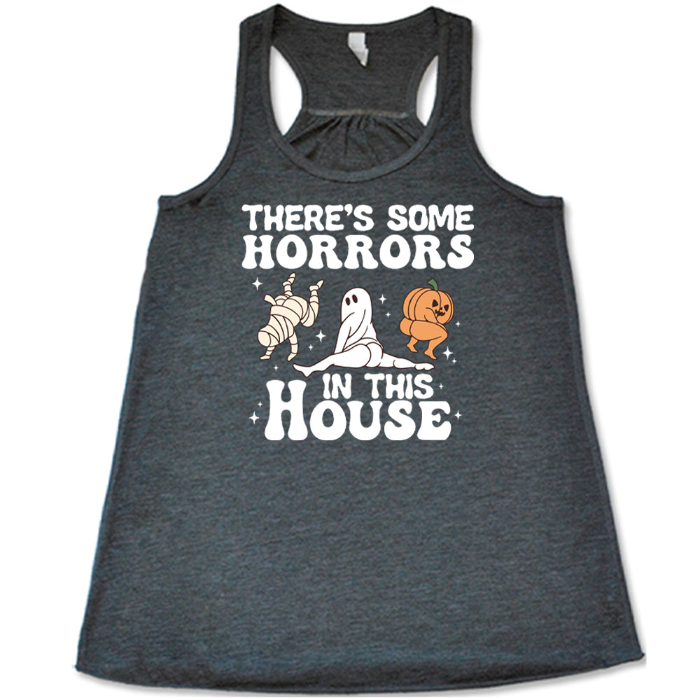 There's Some Horrors In This House Shirt