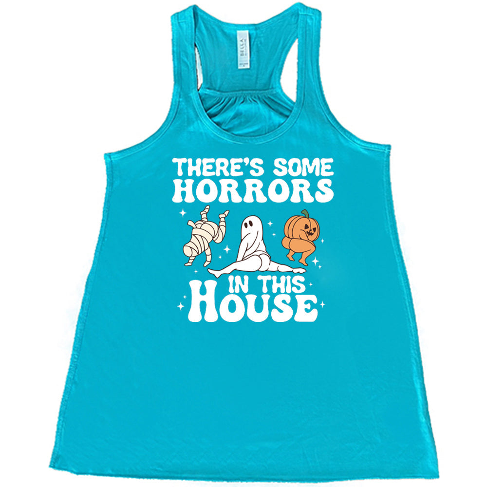 There's Some Horrors In This House Shirt