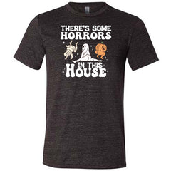 There's Some Horrors In This House Shirt Unisex