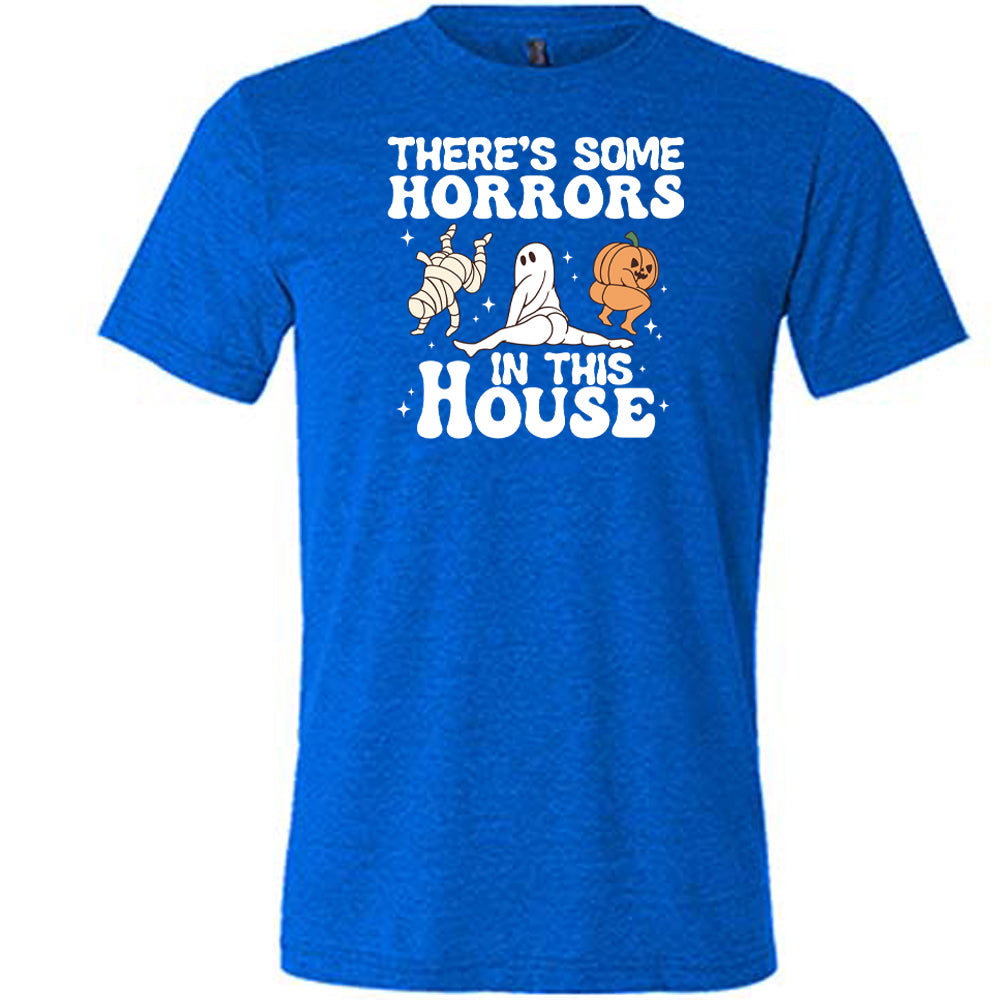 There's Some Horrors In This House Shirt Unisex