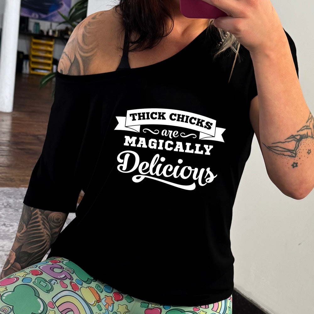 Thick Chicks Are Magically Delicious | Slouchy Tee